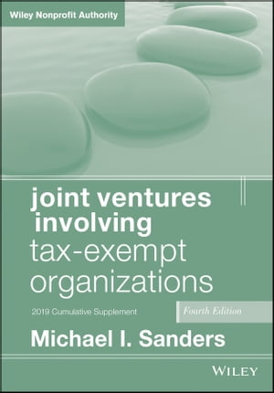 楽天楽天Kobo電子書籍ストアJoint Ventures Involving Tax-Exempt Organizations, 2019 Cumulative Supplement【電子書籍】[ Michael I. Sanders ]