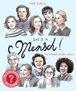 She's a Mensch! Ten Amazing Jewish Women【電子書籍】[ Anne Dublin ]