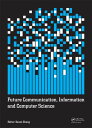 Future Communication, Information and Computer Science Proceedings of the 2014 International Conference on Future Communication, Information and Computer Science (FCICS 2014), May 22-23, 2014, Beijing, China.【電子書籍】(3)