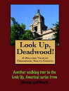 Look Up, Deadwood! A Walking Tour of Deadwood, S