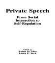 Private Speech From Social Interaction To Self-regulation【電子書籍】(3)