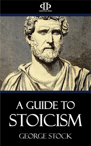 A Guide to StoicismŻҽҡ[ George Stock ]