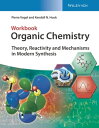 Organic Chemistry Workbook Theory, Reactivity and Mechanisms in Modern Synthesis