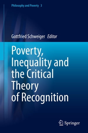 Poverty, Inequality and the Critical Theory of Recognition【電子書籍】