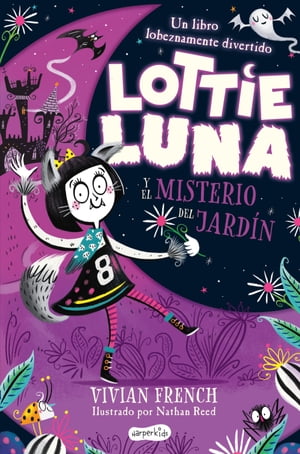 Lottie Luna y el misterio del jard?n