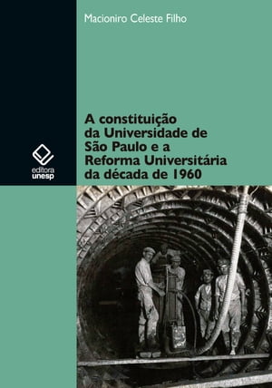 A constituição da Universidade de São Paulo e a Reforma Universitária da década de 1960