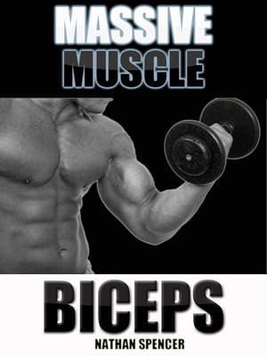 Muscle Building: Massive Muscle & Fitness Biceps