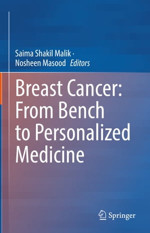 Breast Cancer: From Bench to Personalized Medicine【電子書籍】