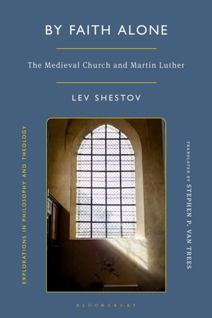 楽天楽天Kobo電子書籍ストアBy Faith Alone The Medieval Church and Martin Luther【電子書籍】[ Lev Shestov ]
