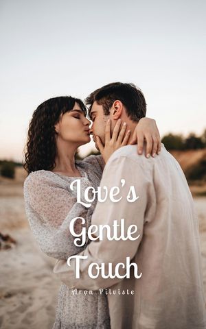 Love's Gentle Touch【電子書籍】[ Aron Pilviste ]