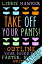 Take Off Your Pants!