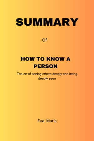 Summary of how to know a person