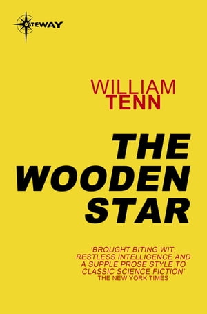 The Wooden Star【電子書籍】[ William Tenn ]