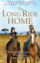 The Long Ride Home The Extraordinary Journey of 