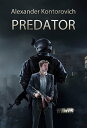 Predator Escape from Tarkov【電子書籍】 Alexander Kontorovich