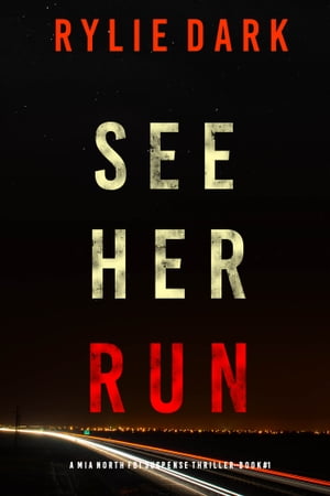 See Her Run (A Mia North FBI Suspense ThrillerーBook One)