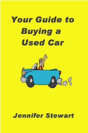 Your Guide to Buying a Used Car【電子書籍】[ Jennifer Stewart ]