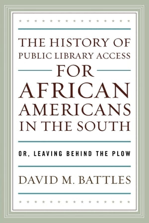 The History of Public Library Access for African Americans in the South