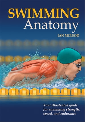 Swimming Anatomy【電子書籍】[ Ian A. McLeod ]