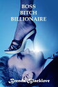 Boss Bitch Billionaire【電子書籍】[ Brenda Blacklove ]