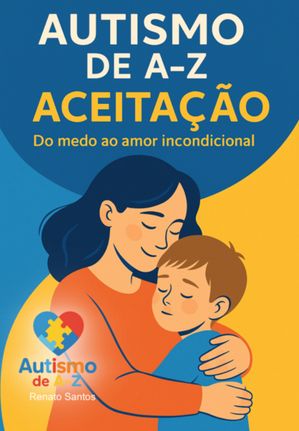 Autismo De A-z: Aceita??o.【電子書籍】[ Renato Santos ]