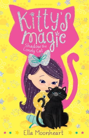 Kitty 039 s Magic 2 Shadow the Lonely Cat【電子書籍】 Ella Moonheart