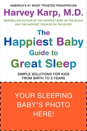 ŷKoboŻҽҥȥ㤨The Happiest Baby Guide to Great Sleep Simple Solutions for Kids from Birth to 5 YearsŻҽҡ[ Harvey Karp ]פβǤʤ1,858ߤˤʤޤ