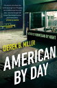 American By Day A whip-smart thriller cracking open modern America