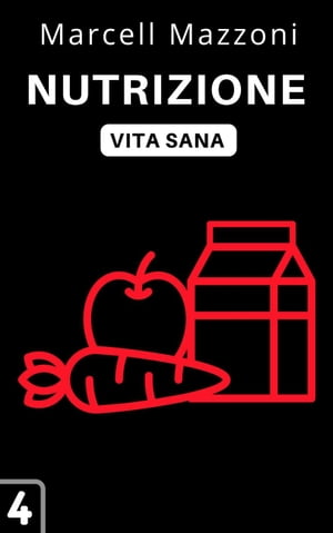 Nutrizione Raccolta Vita Sana, #4【電子書籍