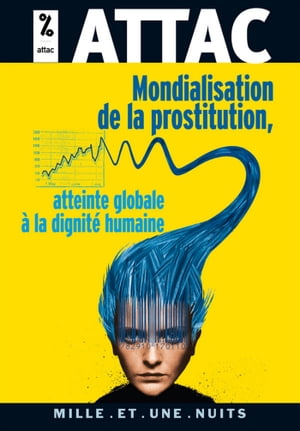 Mondialisation de la prostitution : une atteinte ? la dignit? humaine