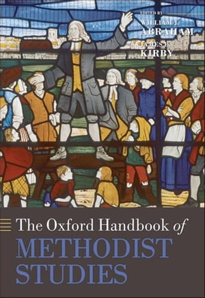The Oxford Handbook of Methodist Studies