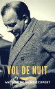 Vol de nuit【電子書籍】 Antoine de Saint-Exupe ry