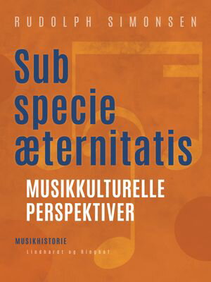 Sub specie æternitatis. Musikkulturelle perspektiver