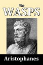 ŷKoboŻҽҥȥ㤨The Wasps by AristophanesŻҽҡ[ Aristophanes ]פβǤʤ89ߤˤʤޤ