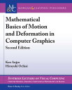 Mathematical Basics of Motion and Deformation in Computer Graphics Second Edition【電子書籍】[ Ken Anjyo ]