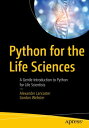 Python for the Life Sciences A Gentle Introduction to Python for Life Scientists