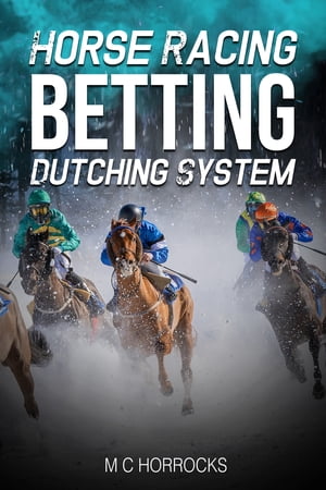 Horse Racing Betting Dutching System