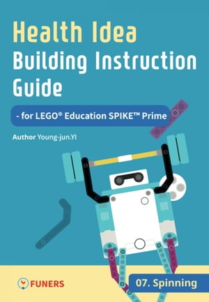 Health Idea Building Instruction Guide for LEGO® Education SPIKE™ Prime 07 Spinning