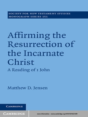 Affirming the Resurrection of the Incarnate Christ