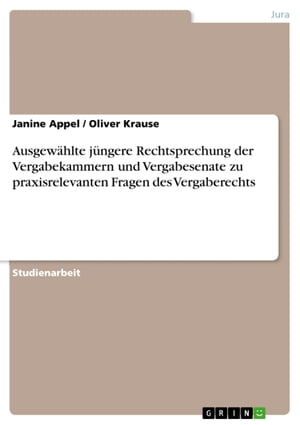 Ausgewählte jüngere Rechtsprechung der Vergabekammern und Vergabesenate zu praxisrelevanten Fragen des Vergaberechts