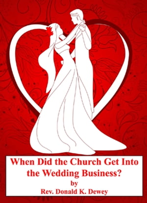When Did the Church Get Into the Wedding Business?