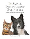 In Small Independent Businesses Women Are Like CatsーMen Are Like Dogs【電子書籍】[ Ted...