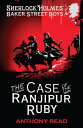 ŷKoboŻҽҥȥ㤨The Baker Street Boys: The Case of the Ranjipur RubyŻҽҡ[ Anthony Read ]פβǤʤ702ߤˤʤޤ