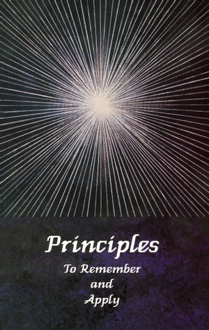 Principles to Remember and Apply