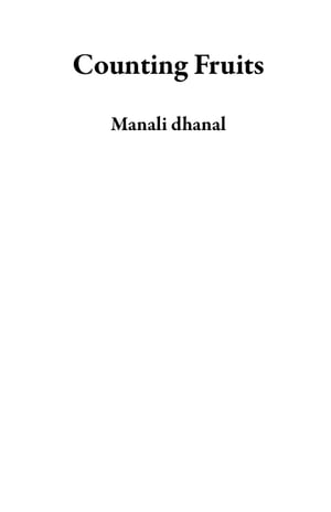Counting Fruits【電子書籍】[ Manali dhanal