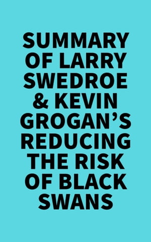 Summary of Larry Swedroe & Kevin Grogan's Reduci