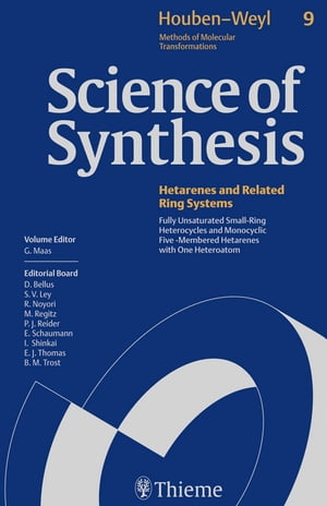 Science of Synthesis: Houben-Weyl Methods of Molecular Transformations Vol. 9 Fully Unsaturated Small-Ring Heterocycles and Monocyclic Five-Membered Hetarenes with One Heteroatom【電子書籍】