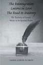 The Reintegration Lessons in Love; The Road to Mastery The Teachings of Danica, Master of the Spiritual Realm