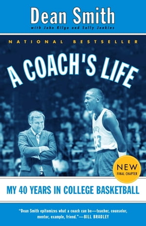 A Coach's Life My 40 Years in College Basketball【電子書籍】[ Dean Smith ]