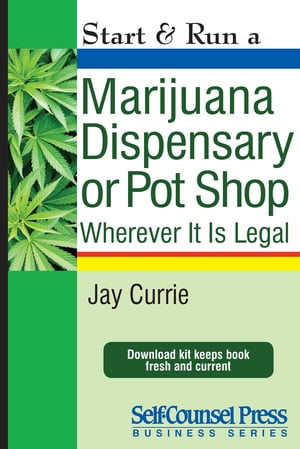 Start & Run a Marijuana Dispensary or Pot Shop Wherever it is Legal!